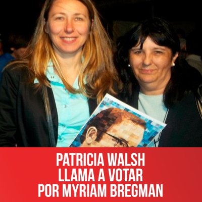 Patricia Walsh llama a votar por Myriam Bregman