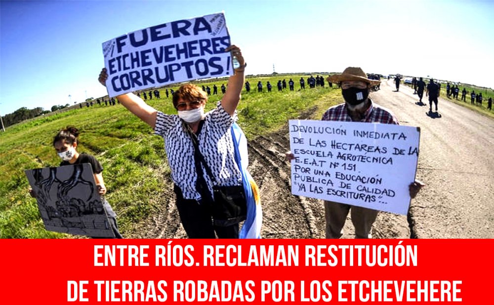 Entre Ríos. Reclaman restitución de tierras robadas por los Etchevehere