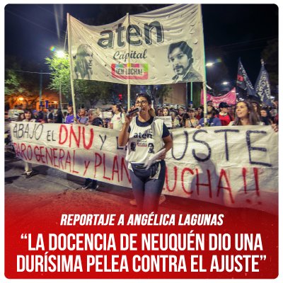 Reportaje a Angélica Lagunas “La docencia de Neuquén dio una durísima pelea contra el ajuste”