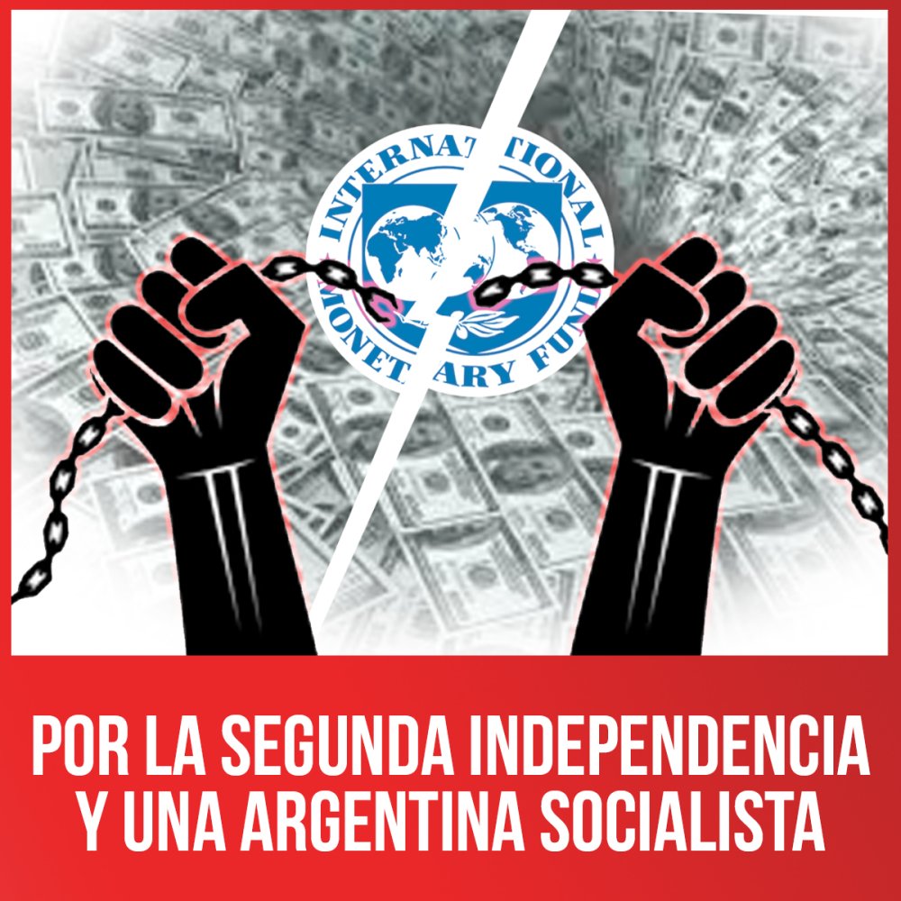 Por la Segunda Independencia y una Argentina Socialista