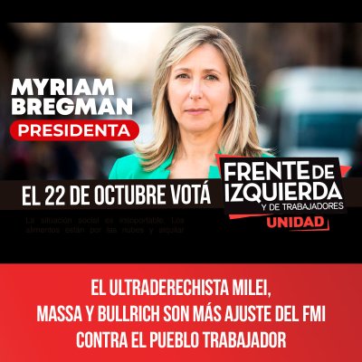 Massa, el ultraderechista Milei y Bullrich son más ajuste del FMI contra el pueblo trabajador. ¡El 22 de octubre votá al Frente de Izquierda!