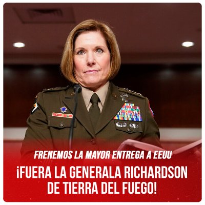 Frenemos la mayor entrega a EEUU / ¡Fuera la generala Richardson de Tierra del Fuego!