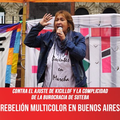 Contra el ajuste de Kicillof y la complicidad de la burocracia de Suteba / Rebelión Multicolor en Buenos Aires