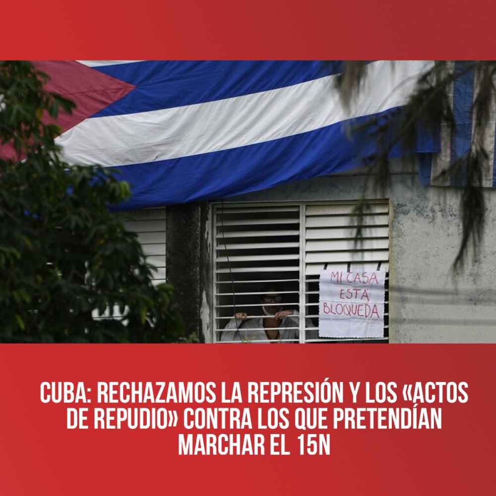 Cuba: Rechazamos la represión y los «actos de repudio» contra los que pretendían marchar el 15N