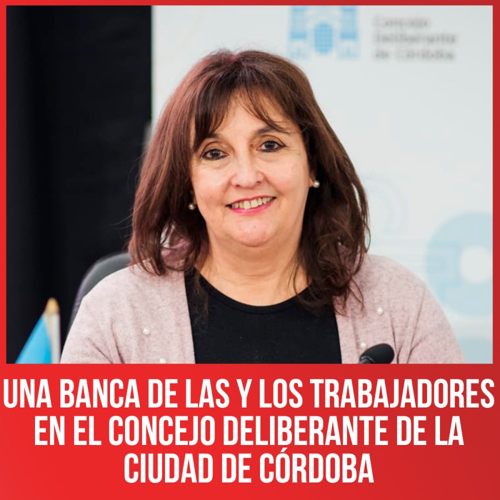 Una banca de las y los trabajadores en el Concejo Deliberante de la Ciudad de Córdoba