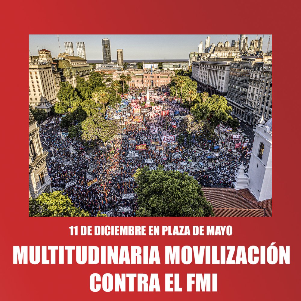 11 de diciembre en Plaza de Mayo / Multitudinaria movilización contra el FMI