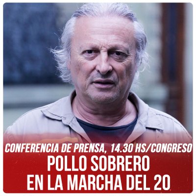 Conferencia de prensa, 14.30 hs - Congreso / Pollo Sobrero en la marcha del 20