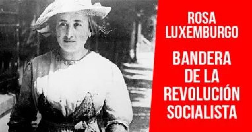 Rosa Luxemburgo, bandera de la revolución socialista
