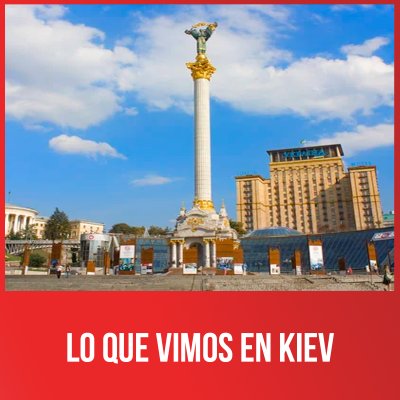 Lo que vimos en Kiev
