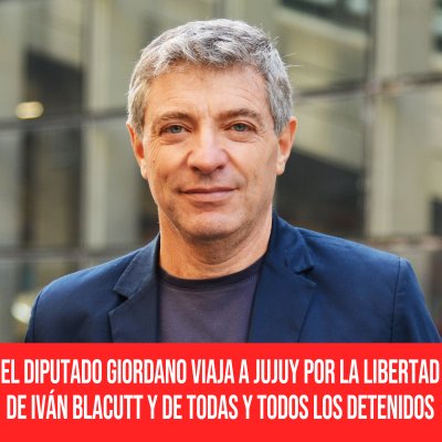 El diputado Giordano viaja a Jujuy por la libertad de Iván Blacutt y de todas y todos los detenidos