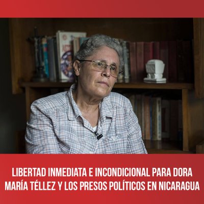 Libertad inmediata e incondicional para Dora María Téllez y los presos políticos en Nicaragua