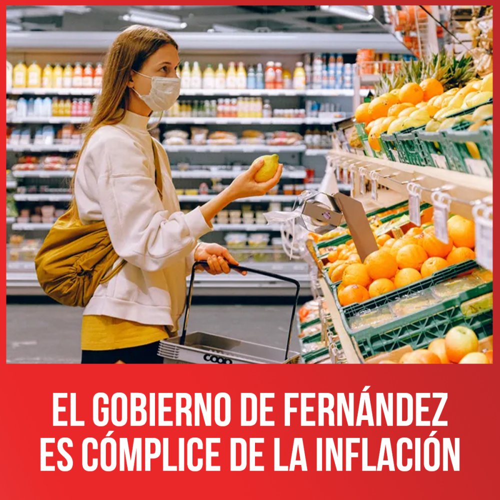 El gobierno de Fernández es cómplice de la inflación