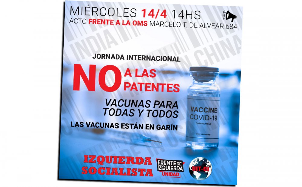 14 de abril, jornada internacional. No a las patentes. Vacunas para todas y todos