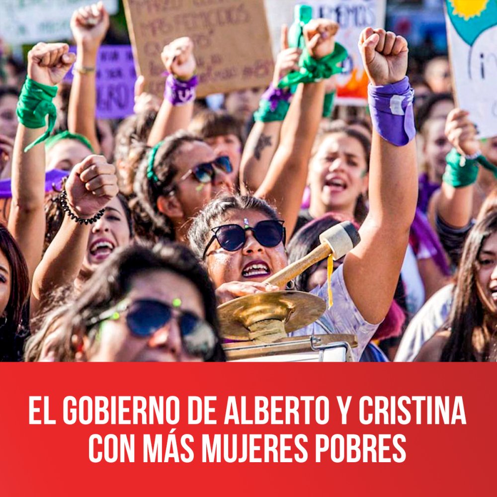 El gobierno de Alberto y Cristina con más mujeres pobres