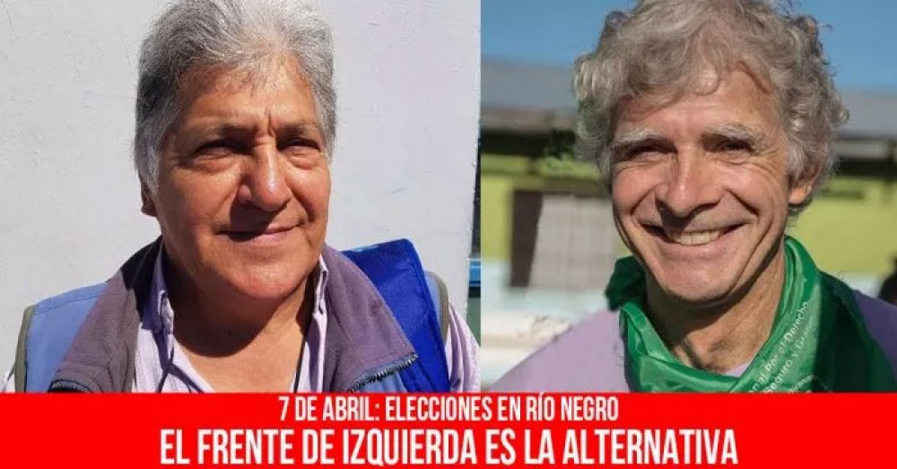7/4 Elecciones en R&iacute;o Negro: El Frente de Izquierda es la alternativa