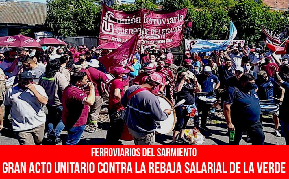 Ferroviarios del Sarmiento. Gran acto unitario contra la rebaja salarial de la Verde