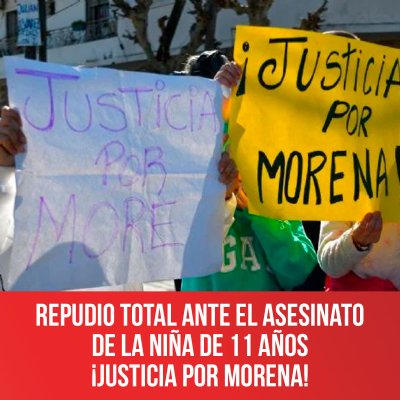 Repudio total ante el asesinato de la niña de 11 años ¡Justicia por Morena!