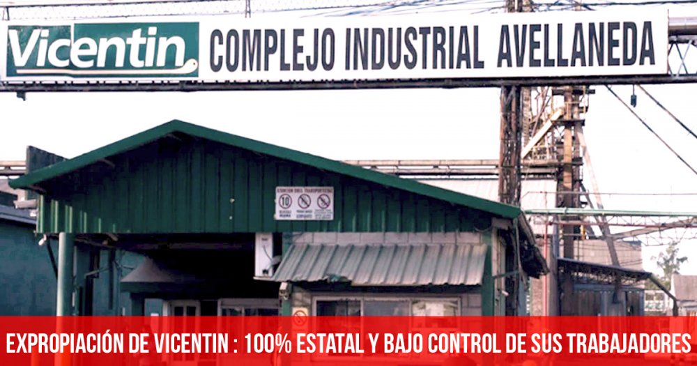Expropiación de Vicentin: 100% estatal y bajo control de los trabajadores