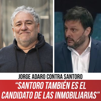 Jorge Adaro contra Santoro / “Santoro también es el candidato de las inmobiliarias”