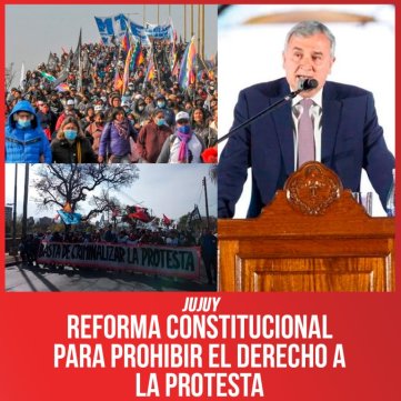 Jujuy / Reforma constitucional para prohibir el derecho a la protesta