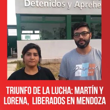 Triunfo de la lucha: Martín y Lorena,  liberados en Mendoza
