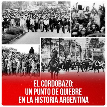 El Cordobazo: Un punto de quiebre en la Historia Argentina