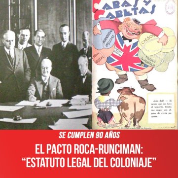 Se cumplen 90 años / El Pacto Roca-Runciman: “estatuto legal del coloniaje”