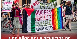 A 55 años de la Revuelta de Stonewall: Seguimos luchando por nuestros derechos