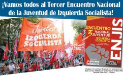 ¡Vamos todos al Tercer Encuentro Nacional de la Juventud de Izquierda Socialista!