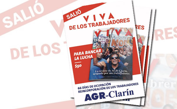 Los trabajadores de la imprenta Artes Gráficas Rioplatenses (AGR-Clarín) lanzaron la primera edición de su revista Viva de los trabajadores