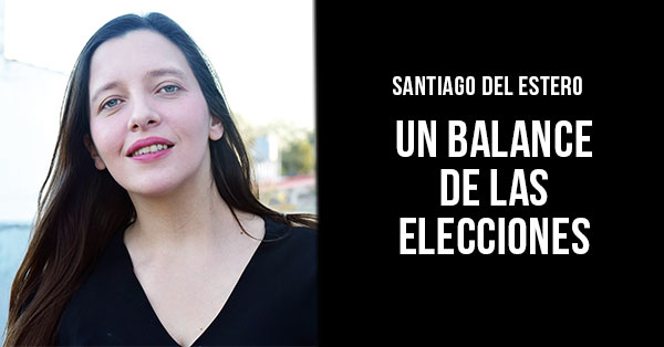 santiago del estero un balance de las elecciones