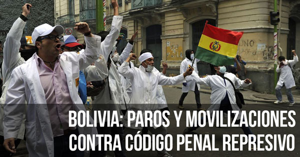 bolivia paros y movilizaciones contra el codigo penal represivo