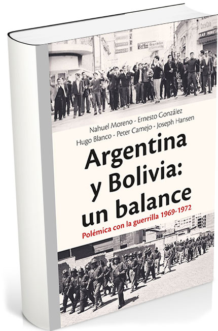 Argentina y Bolivia: un balance (polémica con la guerrilla 1969-1972)