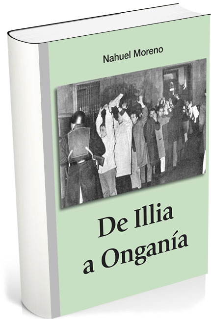 De Illia a Onganía - Nahuel Moreno - Textos de 1964, 65 y 66