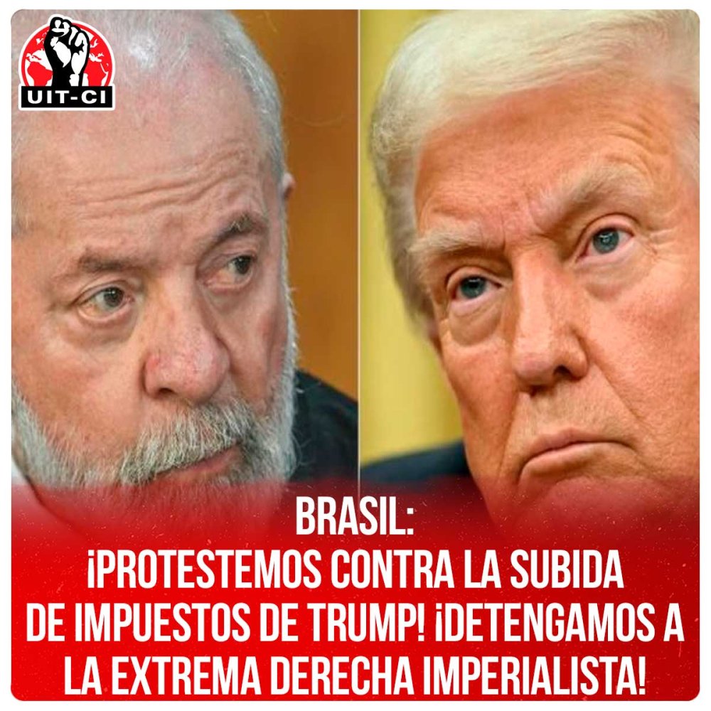 Brasil: ¡Protestemos contra la subida de impuestos de Trump! ¡Detengamos a la extrema derecha imperialista!