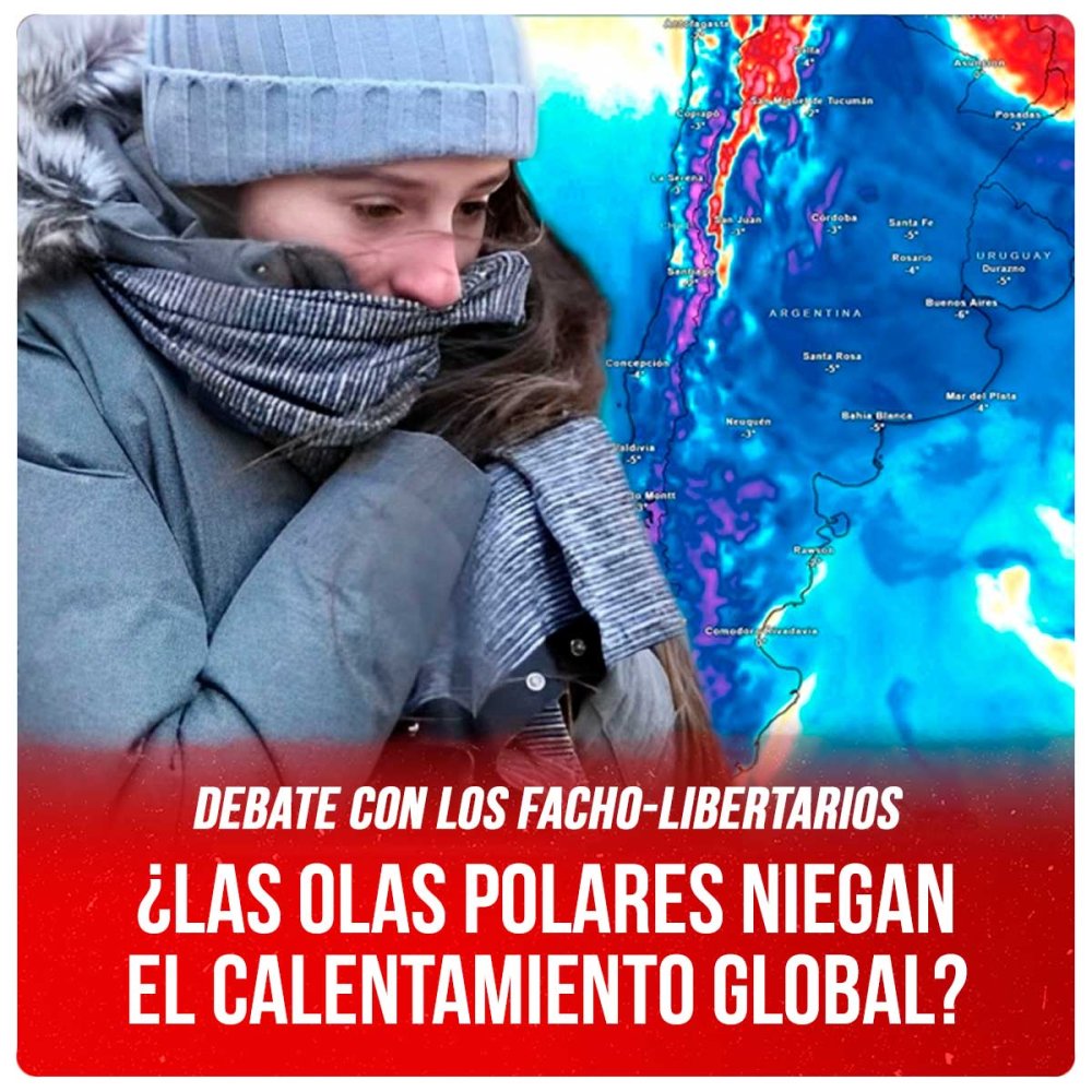 Debate con los facho-libertarios / ¿Las olas polares niegan el calentamiento global?