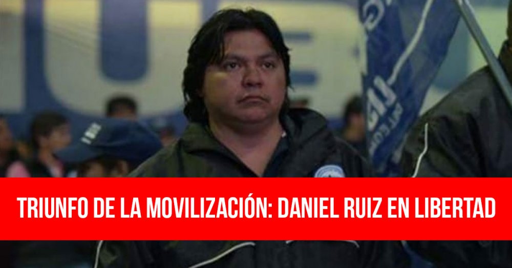 Triunfo de la movilización: Daniel Ruiz en libertad