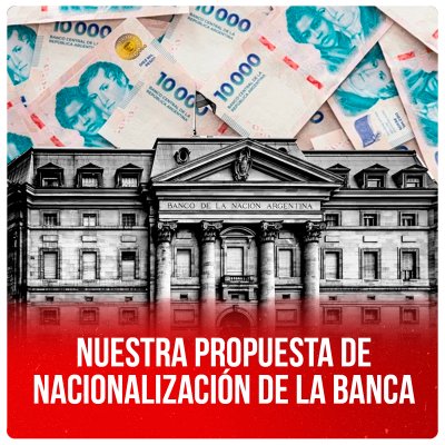 Nuestra propuesta de nacionalización de la banca