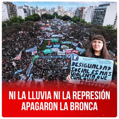 Ni la lluvia ni la represión apagaron la bronca