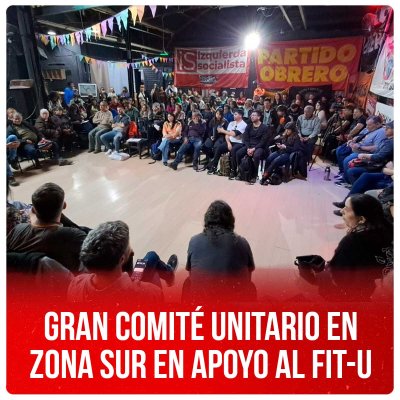 Gran comité unitario en zona sur en apoyo al FIT-U