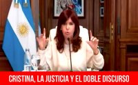Cristina, la justicia y el doble discurso