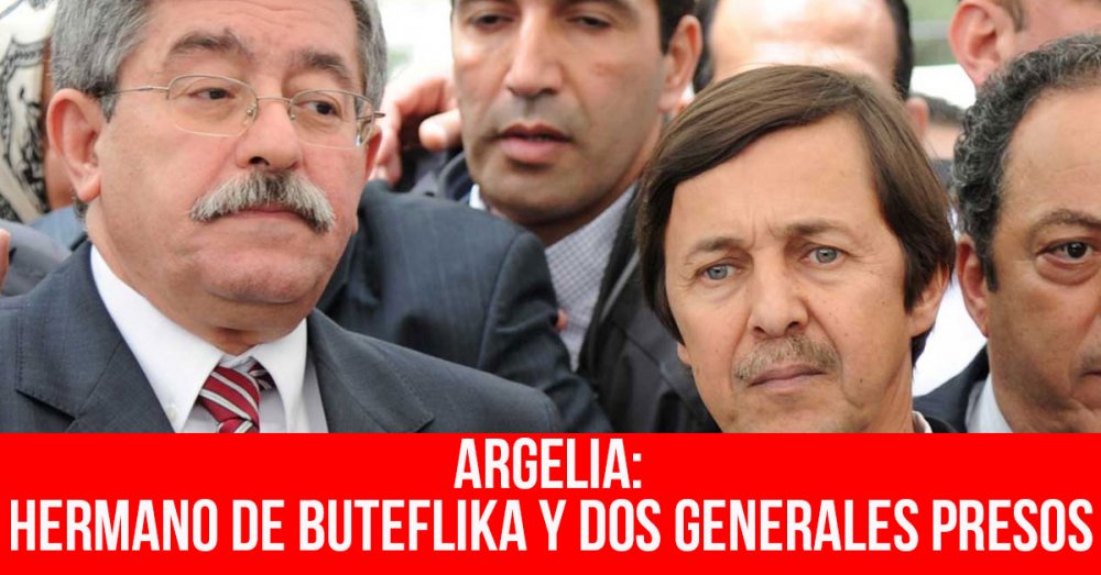 Argelia: Hermano de Buteflika y dos generales presos