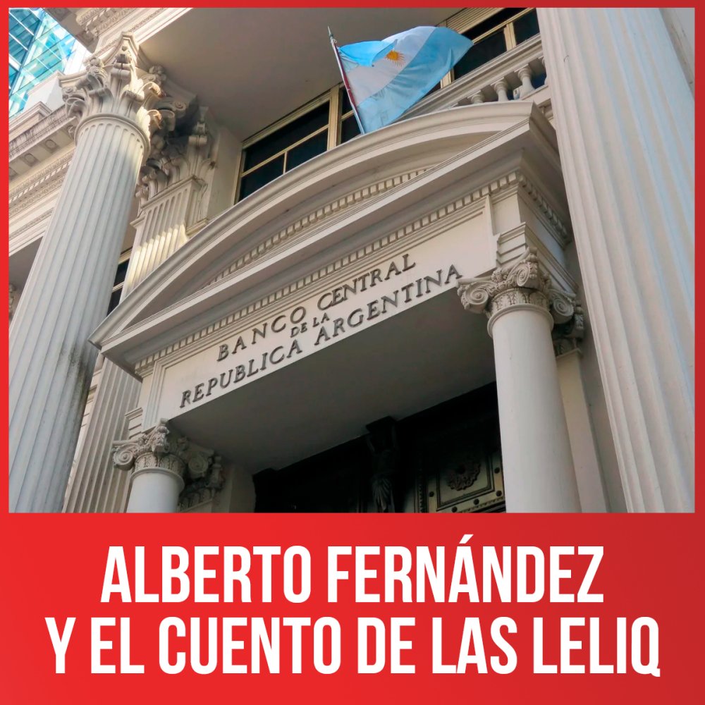 Alberto Fernández y el cuento de las Leliq