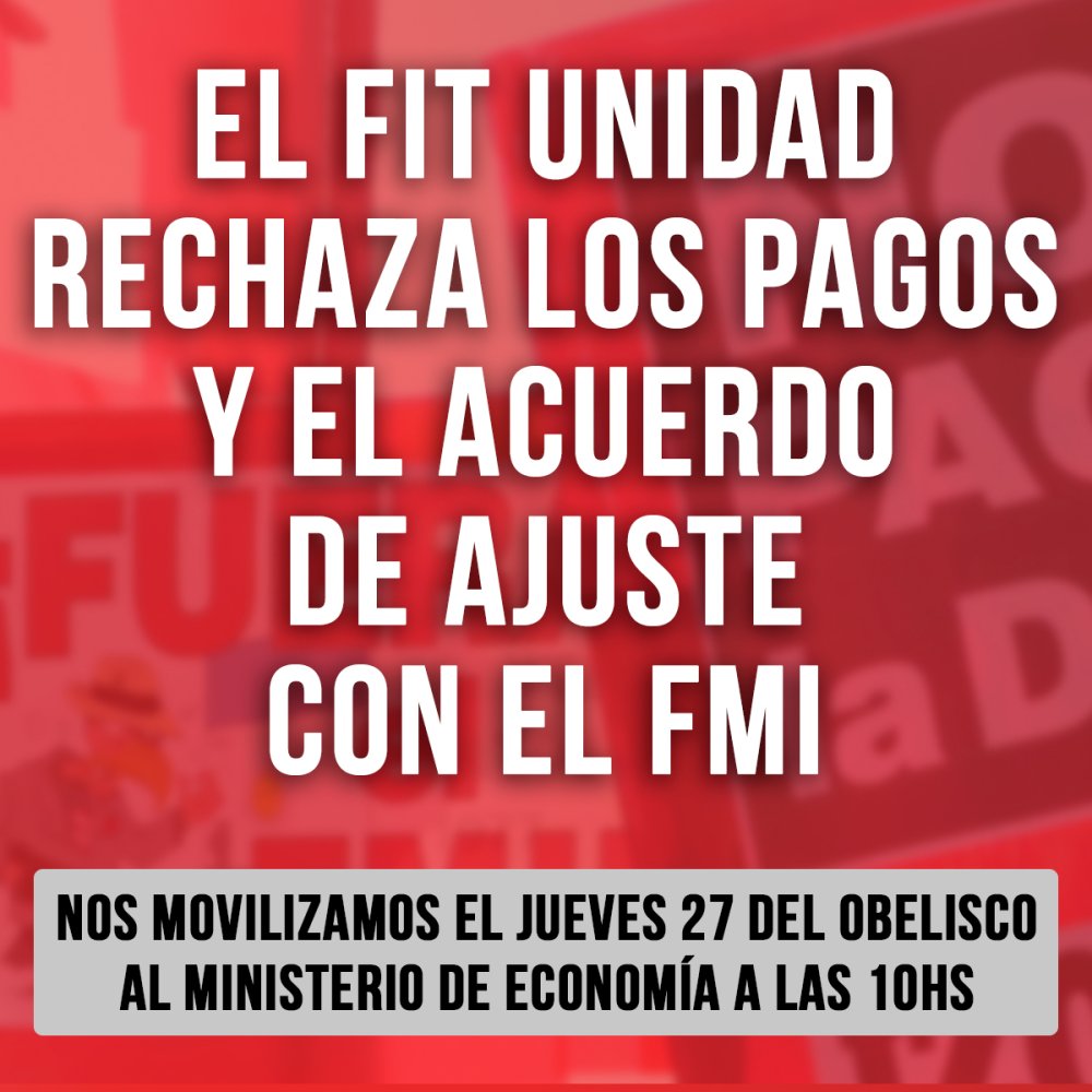 La deuda es con el pueblo trabajador / El FIT Unidad rechaza los pagos y el acuerdo de ajuste con el FMI