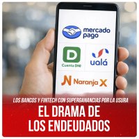 Los bancos y fintech con superganancias por la usura / El drama de los endeudados