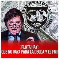 ¡Plata hay! Que no vaya para la deuda y el FMI