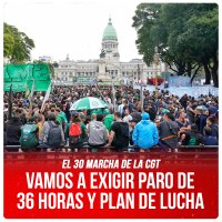 El 30 marcha de la CGT / Vamos a exigir paro de 36 horas y plan de lucha