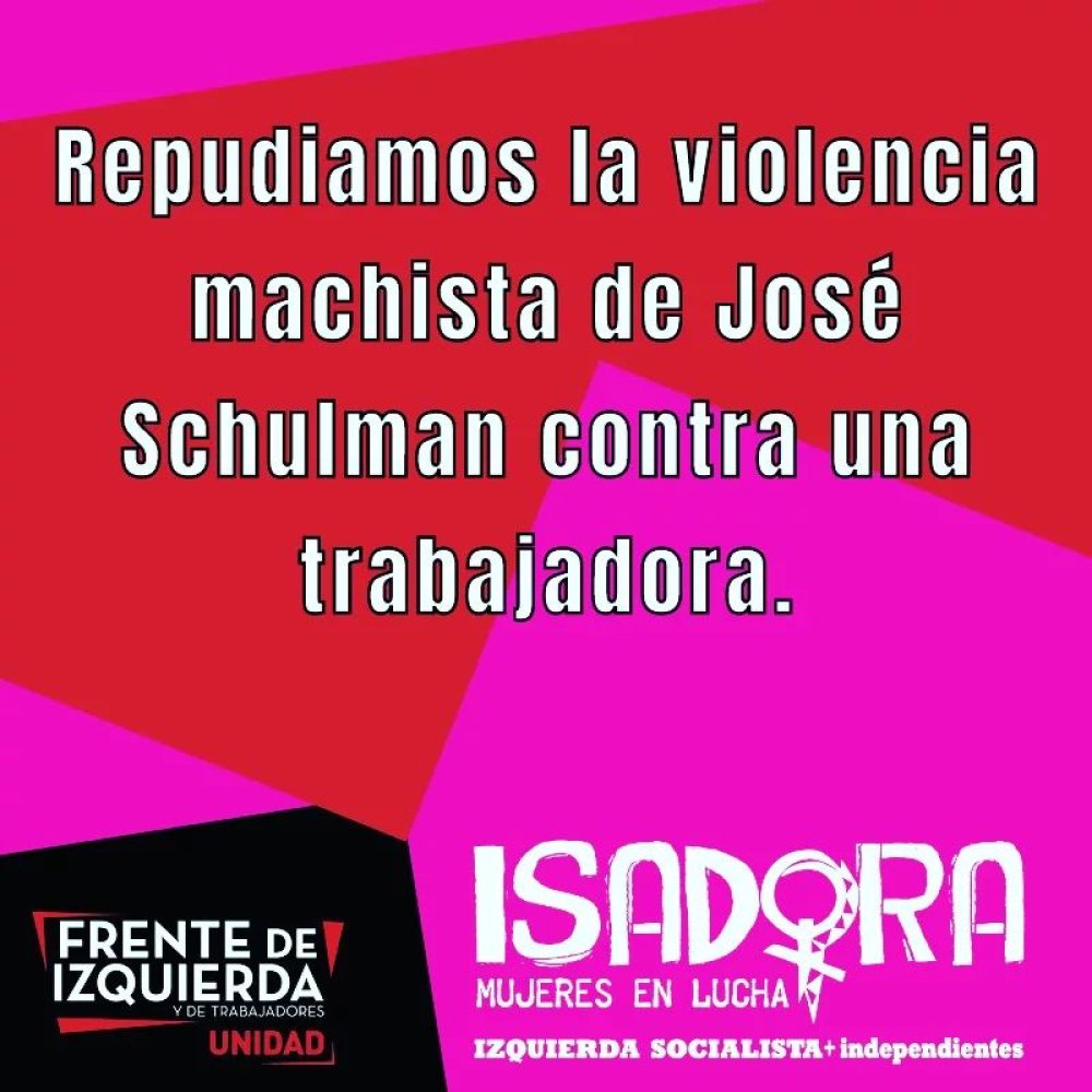 Isadora: Repudiamos la violencia machista de José Schulman contra una trabajadora