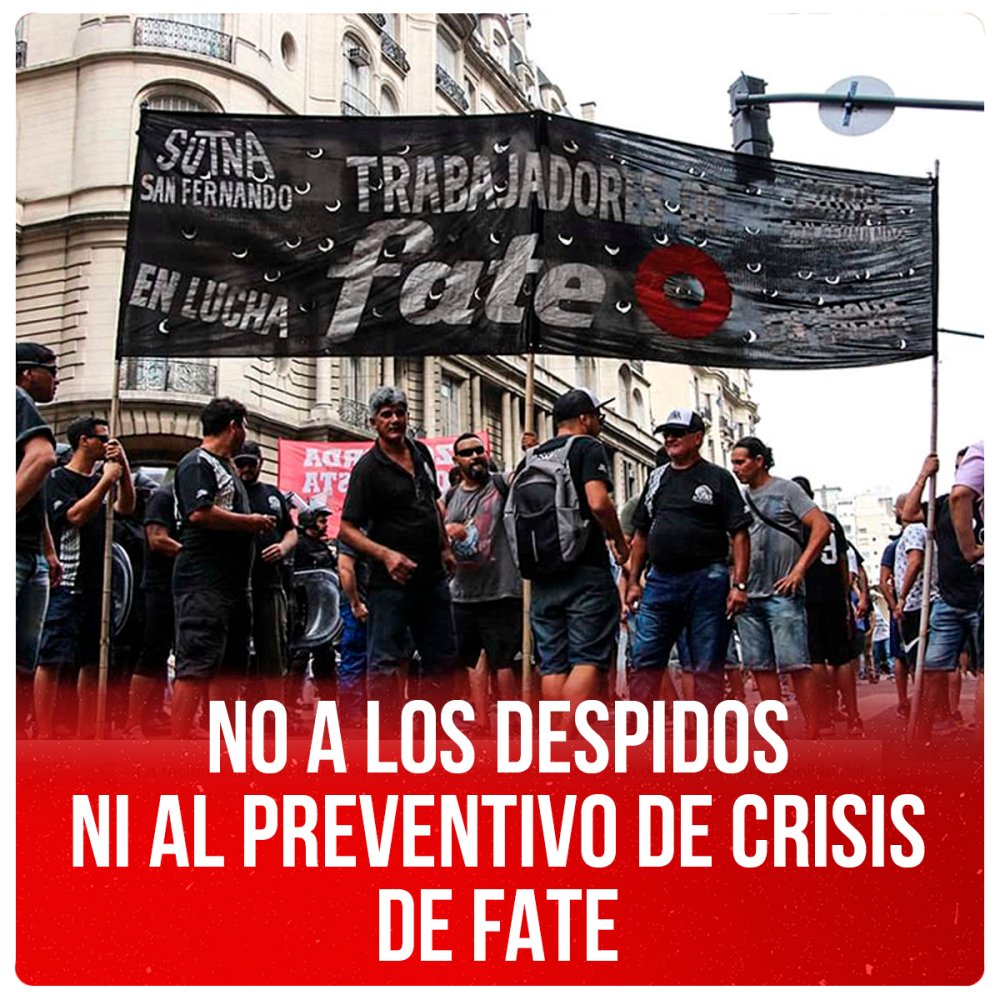 No a los despidos ni al Preventivo de Crisis de FATE