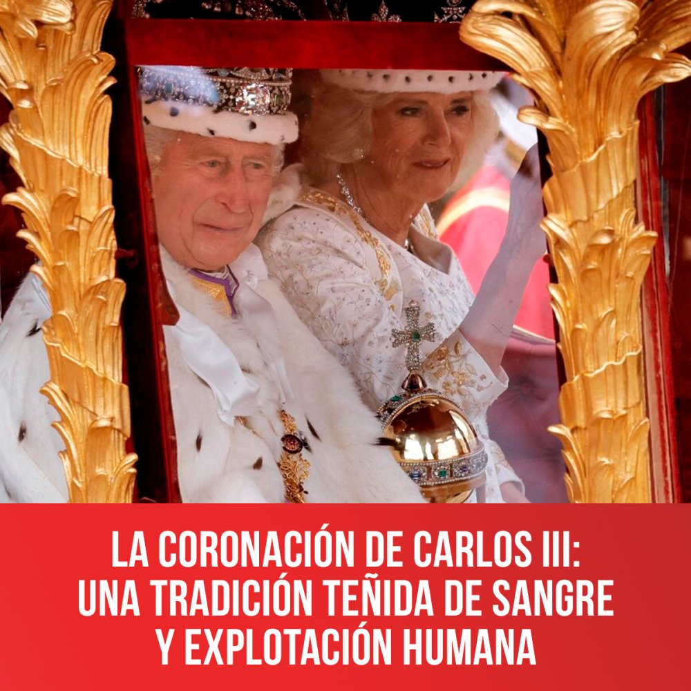 La coronación de Carlos III: una tradición teñida de sangre y explotación humana